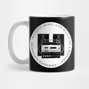 Without Music, Life Would Be a Mistake Mug